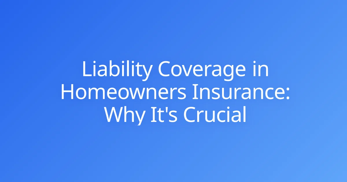 Liability Coverage in Homeowners Insurance: Why It's Crucial